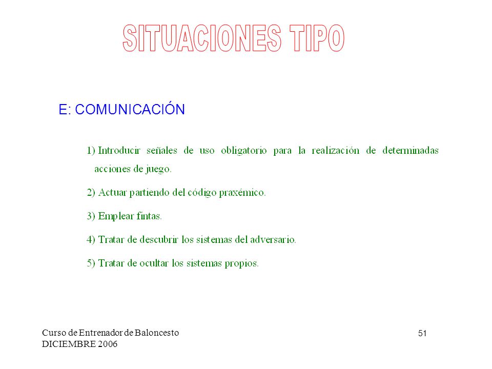 SITUACIONES TIPO E: COMUNICACIÓN Curso de Entrenador de Baloncesto
