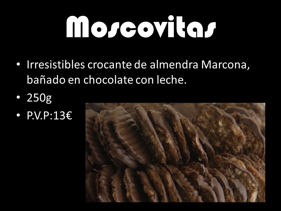 Moscovitas Irresistibles crocante de almendra Marcona, bañado en chocolate con leche.