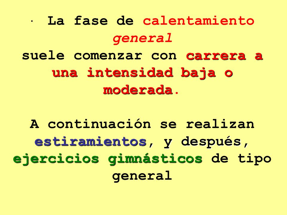 La fase de calentamiento general suele comenzar con carrera a una intensidad baja o moderada.