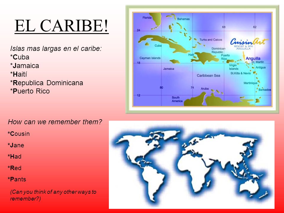 EL CARIBE! Islas mas largas en el caribe: *Cuba *Jamaica *Haití