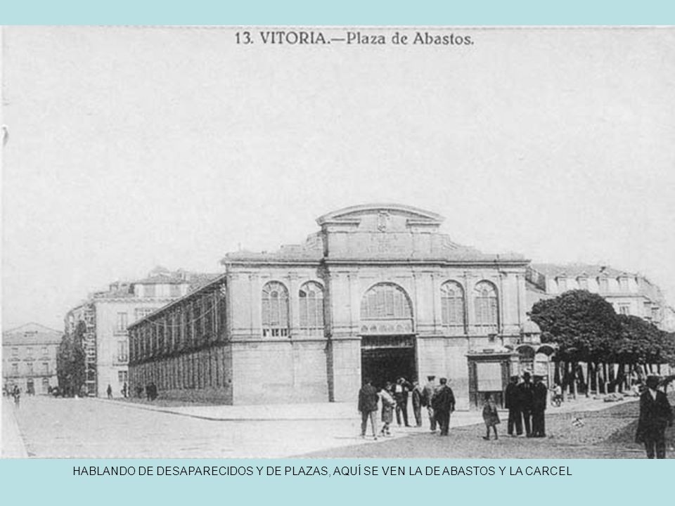 HABLANDO DE DESAPARECIDOS Y DE PLAZAS, AQUÍ SE VEN LA DE ABASTOS Y LA CARCEL