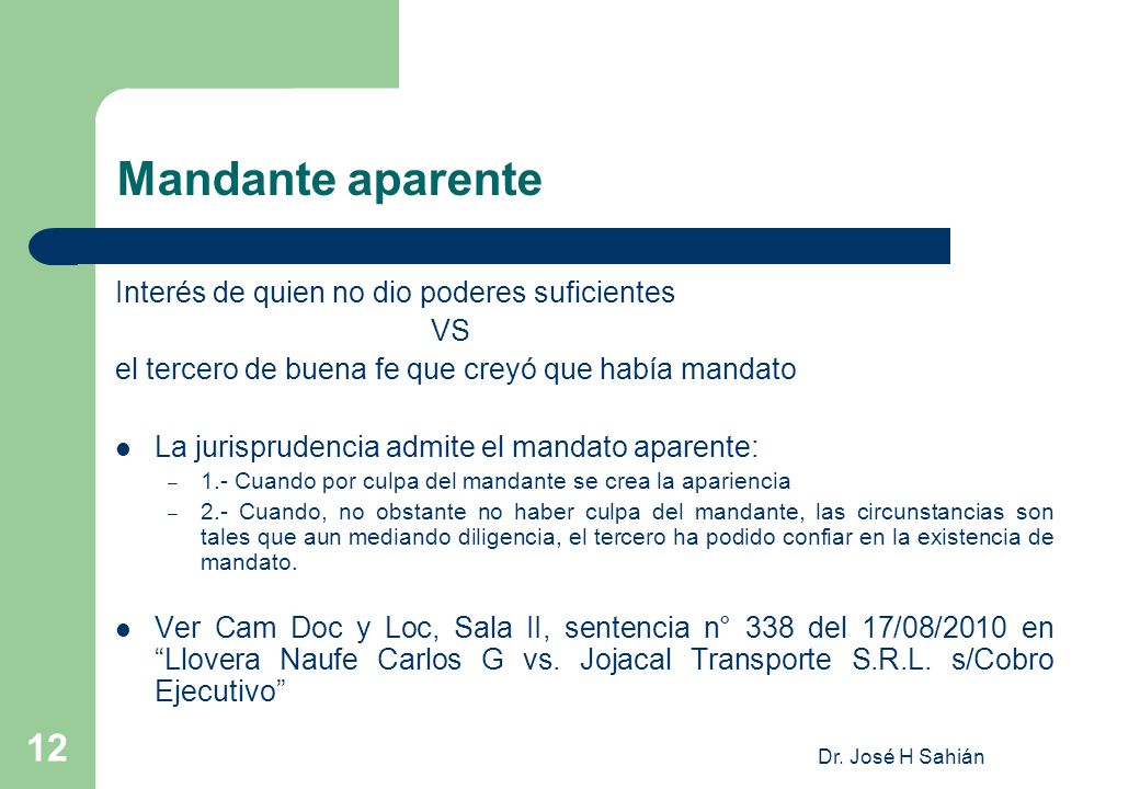 Mandante aparente Interés de quien no dio poderes suficientes VS