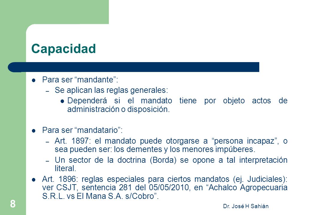 Capacidad Para ser mandante : Se aplican las reglas generales: