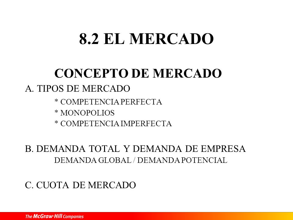 8.2 EL MERCADO CONCEPTO DE MERCADO A. TIPOS DE MERCADO