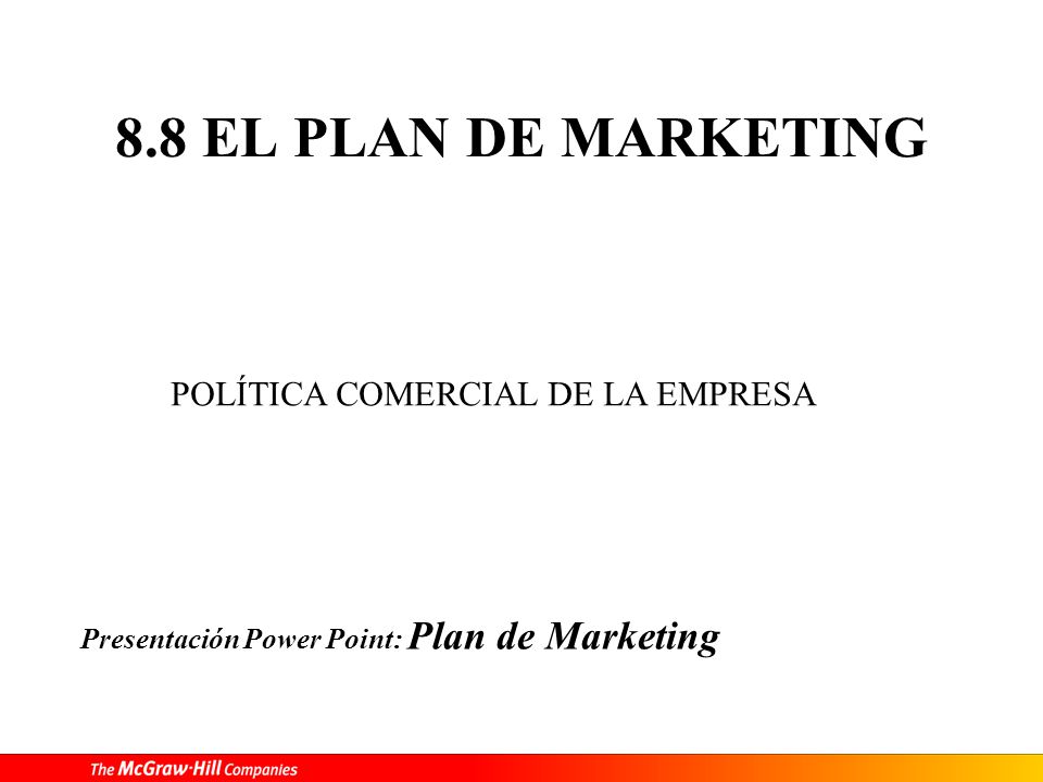 8.8 EL PLAN DE MARKETING POLÍTICA COMERCIAL DE LA EMPRESA