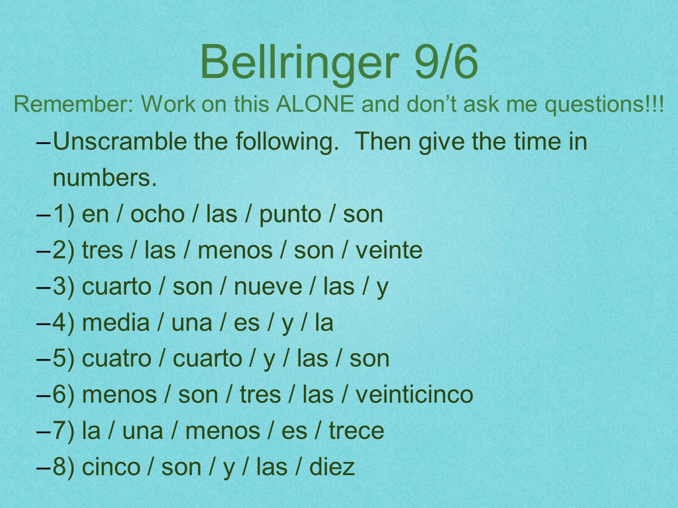 Bellringer 9/6 Remember: Work on this ALONE and don’t ask me questions!!!
