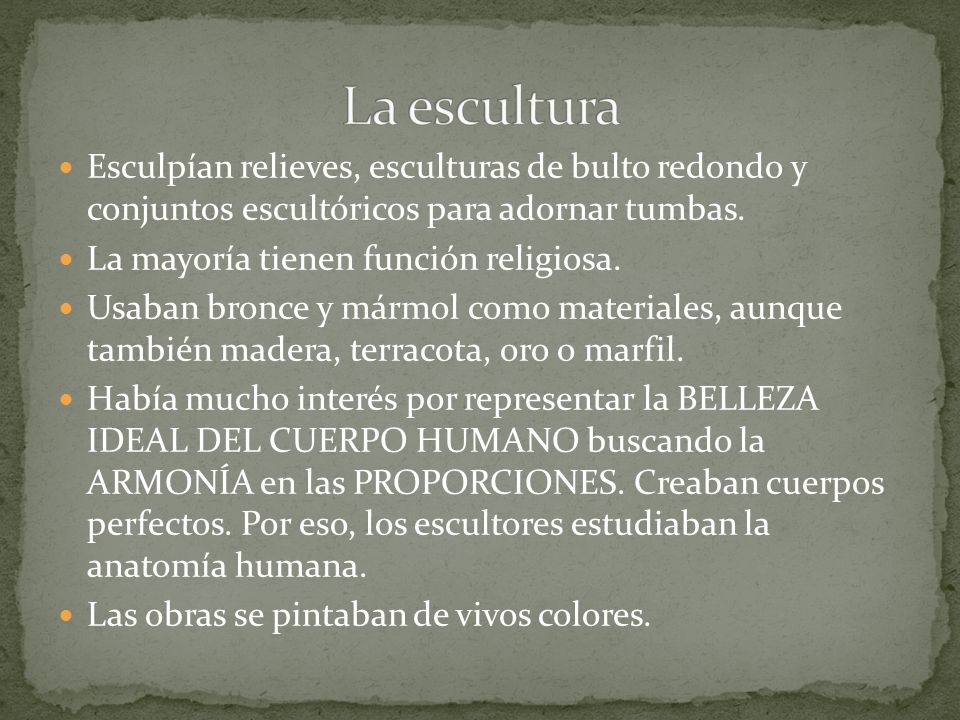 La escultura Esculpían relieves, esculturas de bulto redondo y conjuntos escultóricos para adornar tumbas.