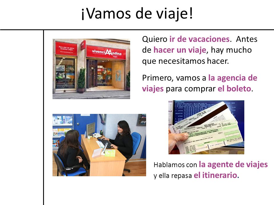 ¡Vamos de viaje! Quiero ir de vacaciones. Antes de hacer un viaje, hay mucho que necesitamos hacer.