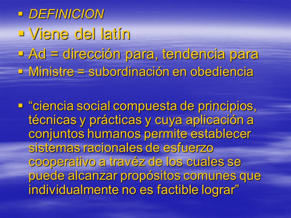 Viene del latín Ad = dirección para, tendencia para DEFINICION