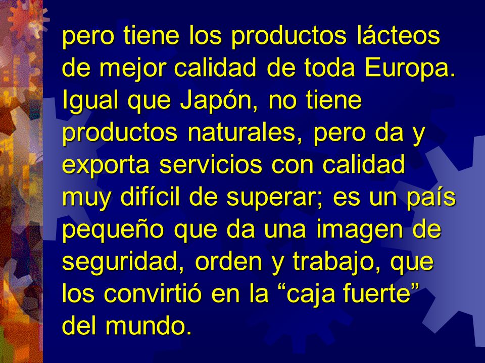pero tiene los productos lácteos de mejor calidad de toda Europa