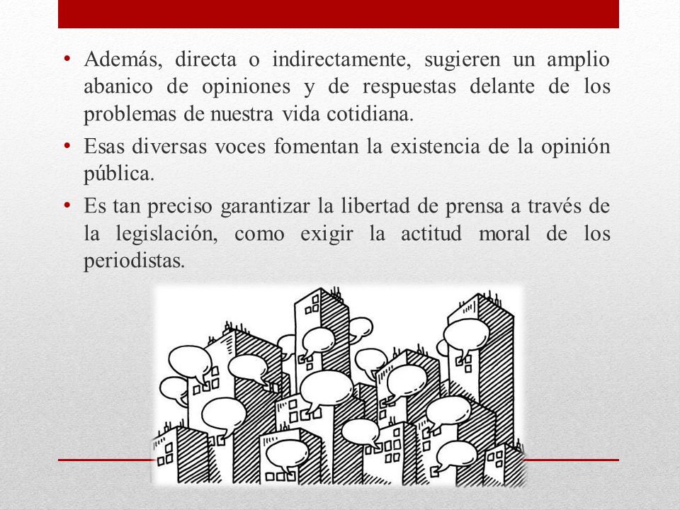 Además, directa o indirectamente, sugieren un amplio abanico de opiniones y de respuestas delante de los problemas de nuestra vida cotidiana.