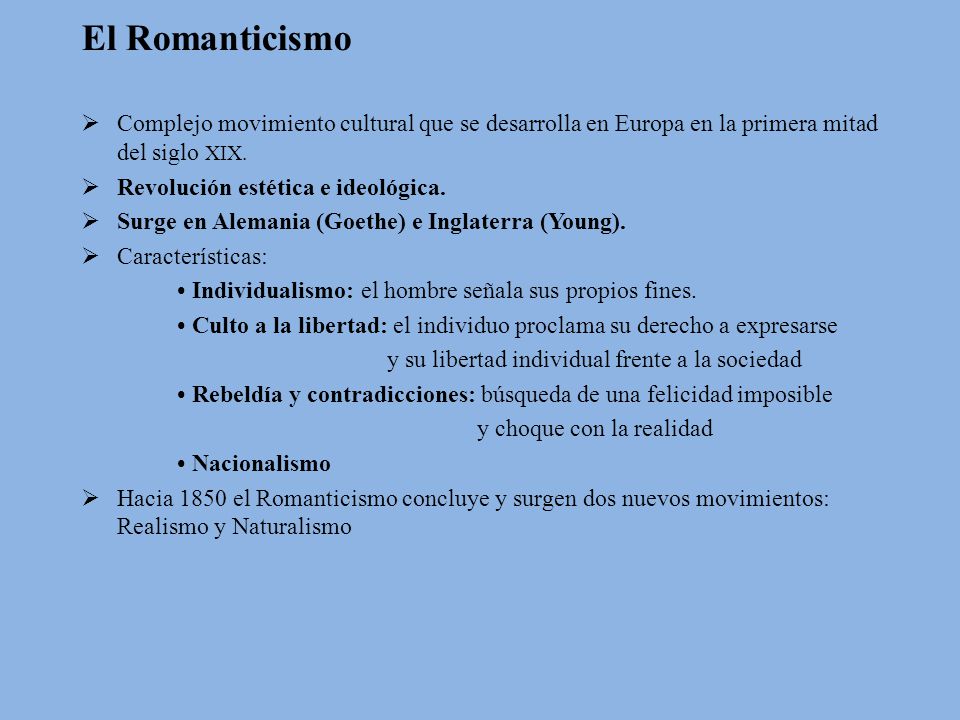 El Romanticismo Complejo movimiento cultural que se desarrolla en Europa en la primera mitad del siglo XIX.