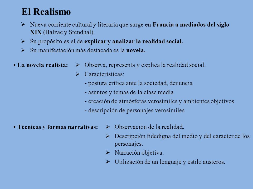 El Realismo Nueva corriente cultural y literaria que surge en Francia a mediados del siglo XIX (Balzac y Stendhal).