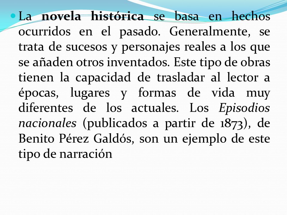La novela histórica se basa en hechos ocurridos en el pasado