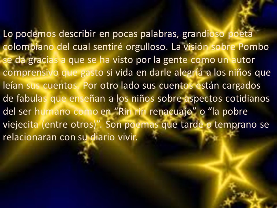 Lo podemos describir en pocas palabras, grandioso poeta colombiano del cual sentiré orgulloso.