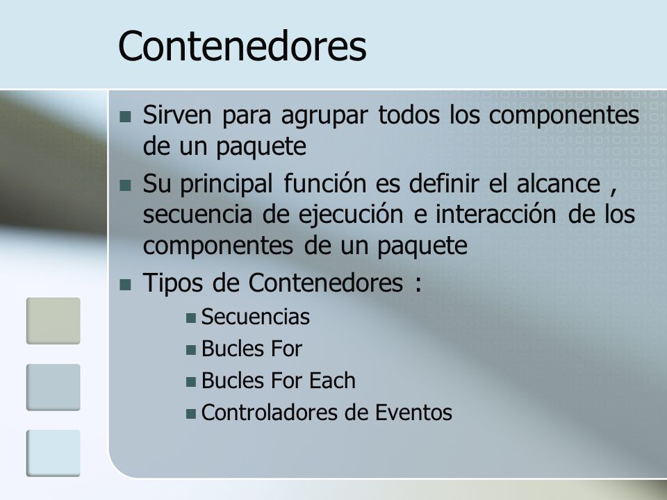 Contenedores Sirven para agrupar todos los componentes de un paquete