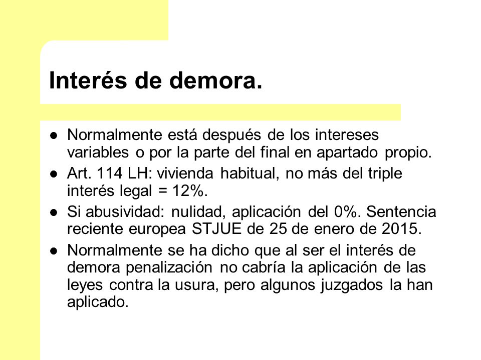 Interés de demora. Normalmente está después de los intereses variables o por la parte del final en apartado propio.