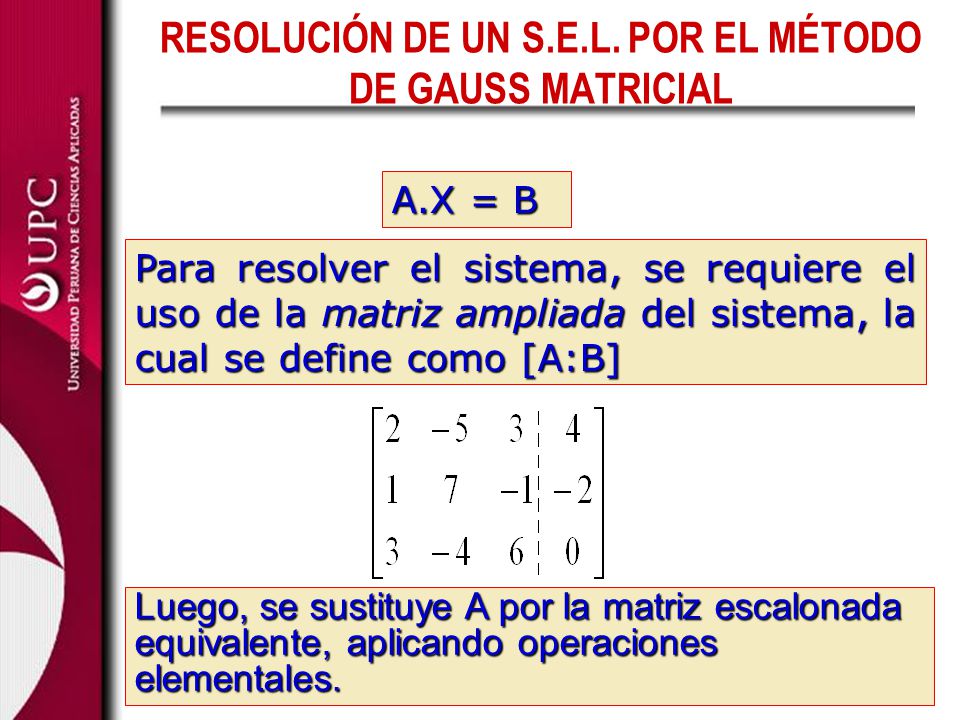 RESOLUCIÓN DE UN S.E.L. POR EL MÉTODO DE GAUSS MATRICIAL
