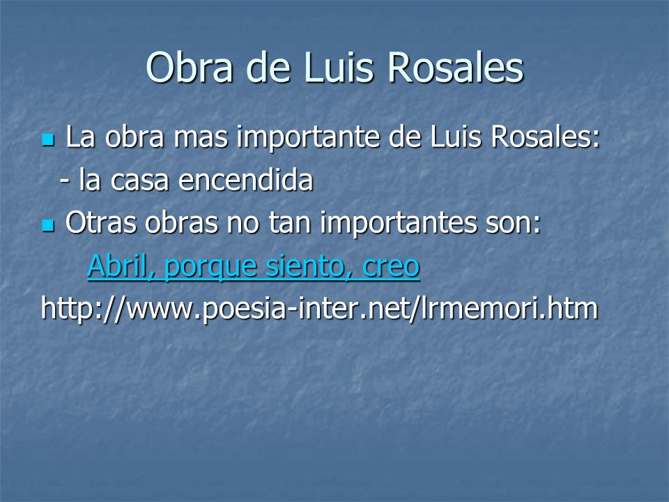 Obra de Luis Rosales La obra mas importante de Luis Rosales: