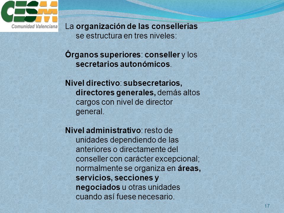 La organización de las consellerias se estructura en tres niveles: