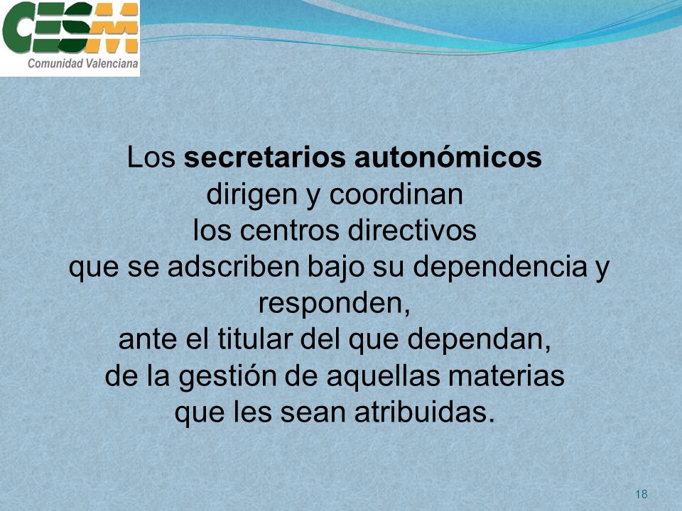 Los secretarios autonómicos dirigen y coordinan los centros directivos