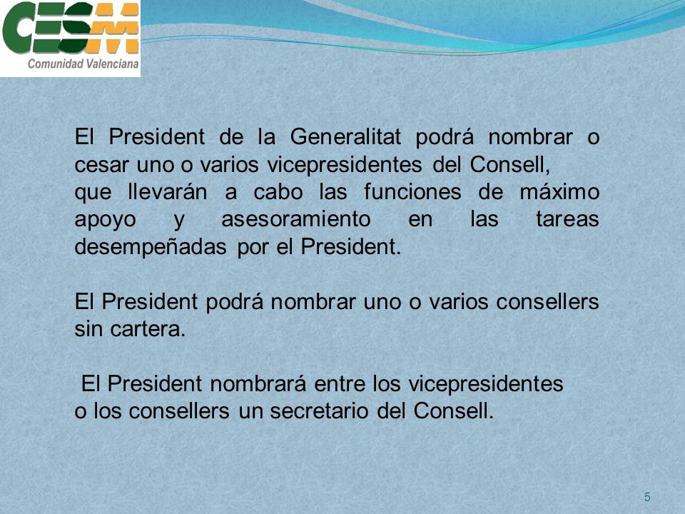 El President de la Generalitat podrá nombrar o cesar uno o varios vicepresidentes del Consell,