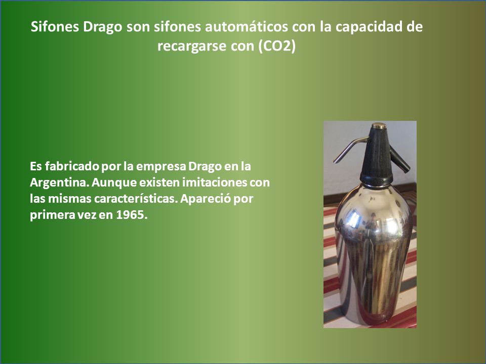 Sifones Drago son sifones automáticos con la capacidad de recargarse con (CO2)