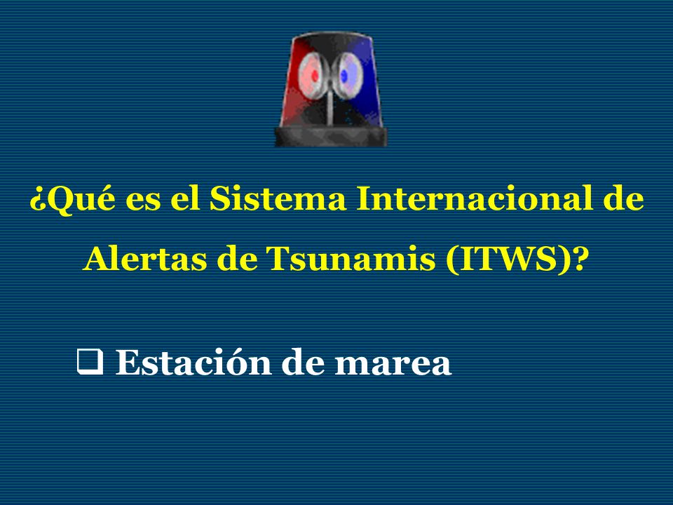 ¿Qué es el Sistema Internacional de Alertas de Tsunamis (ITWS)