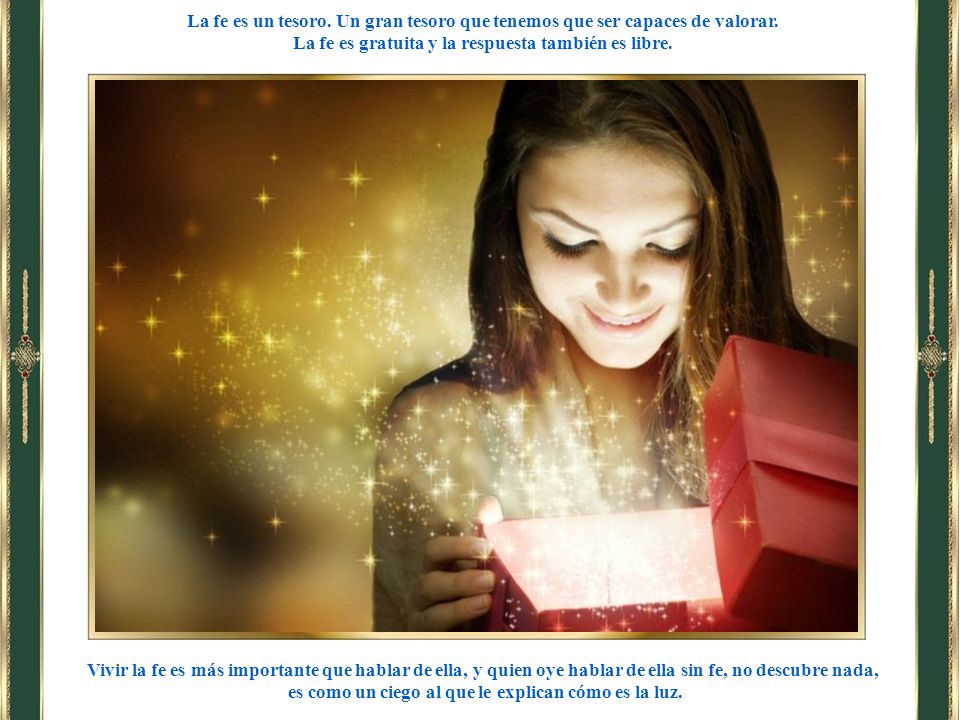 La fe es gratuita y la respuesta también es libre.