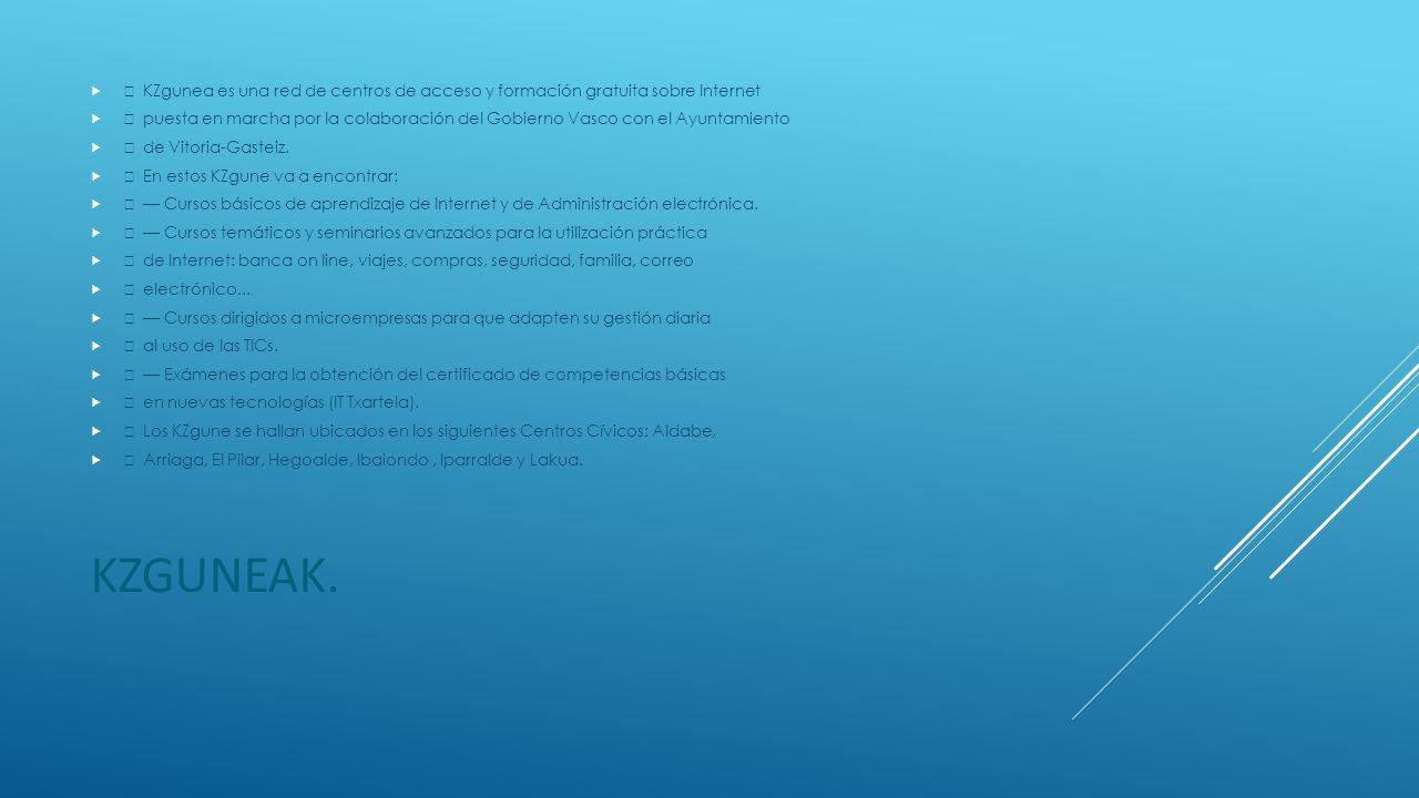  KZgunea es una red de centros de acceso y formación gratuita sobre Internet