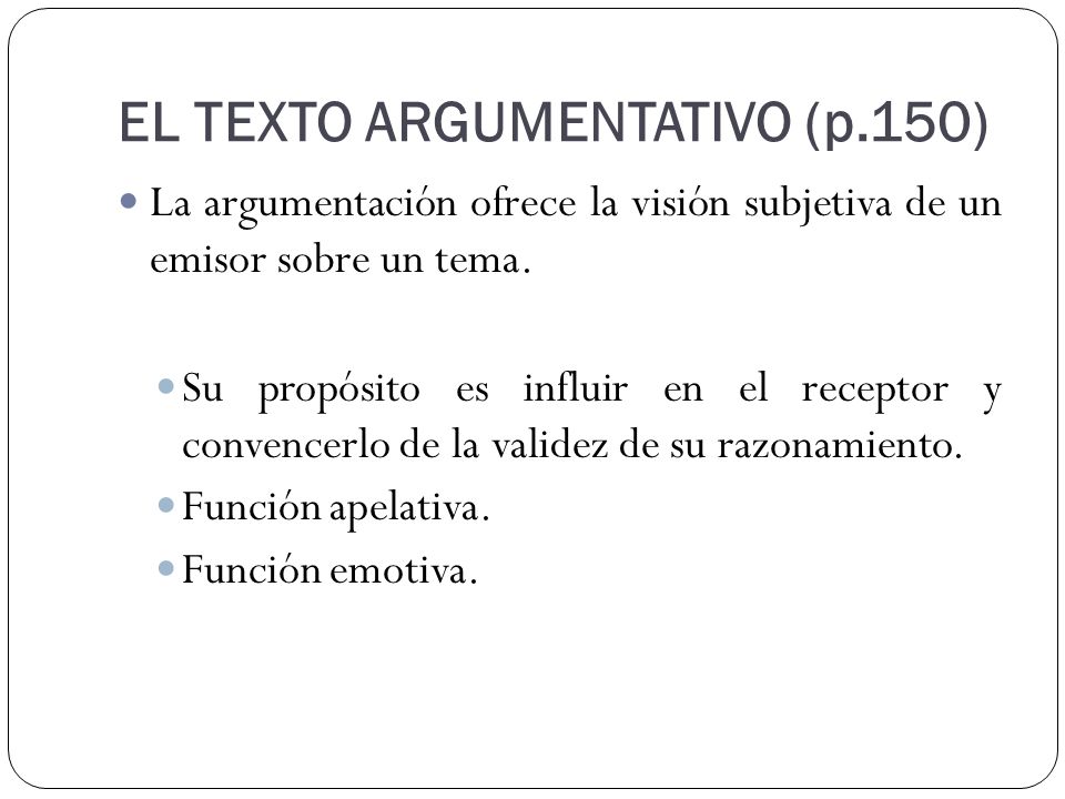 EL TEXTO ARGUMENTATIVO (p.150)