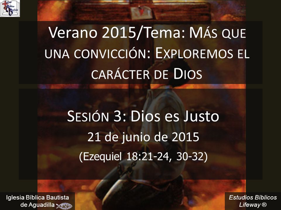 Verano 2015/Tema: Más que una convicción: Exploremos el carácter de Dios