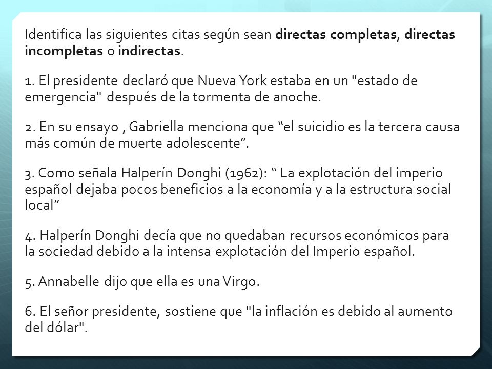 Identifica las siguientes citas según sean directas completas, directas incompletas o indirectas.