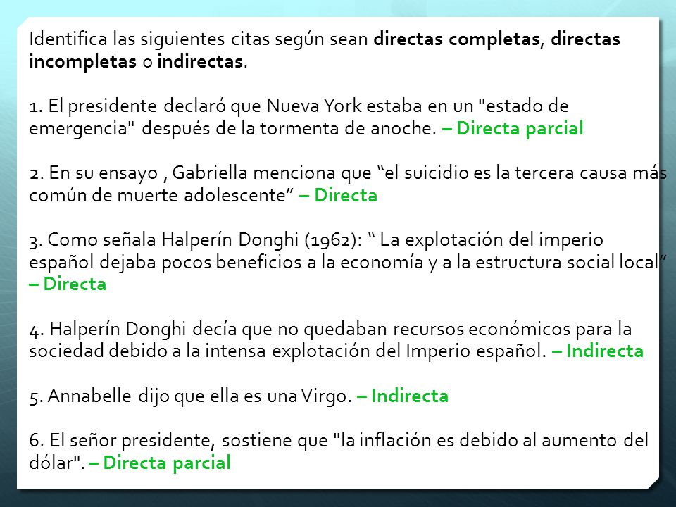 Identifica las siguientes citas según sean directas completas, directas incompletas o indirectas.
