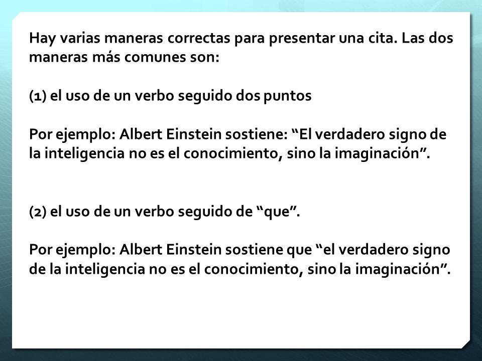 Hay varias maneras correctas para presentar una cita