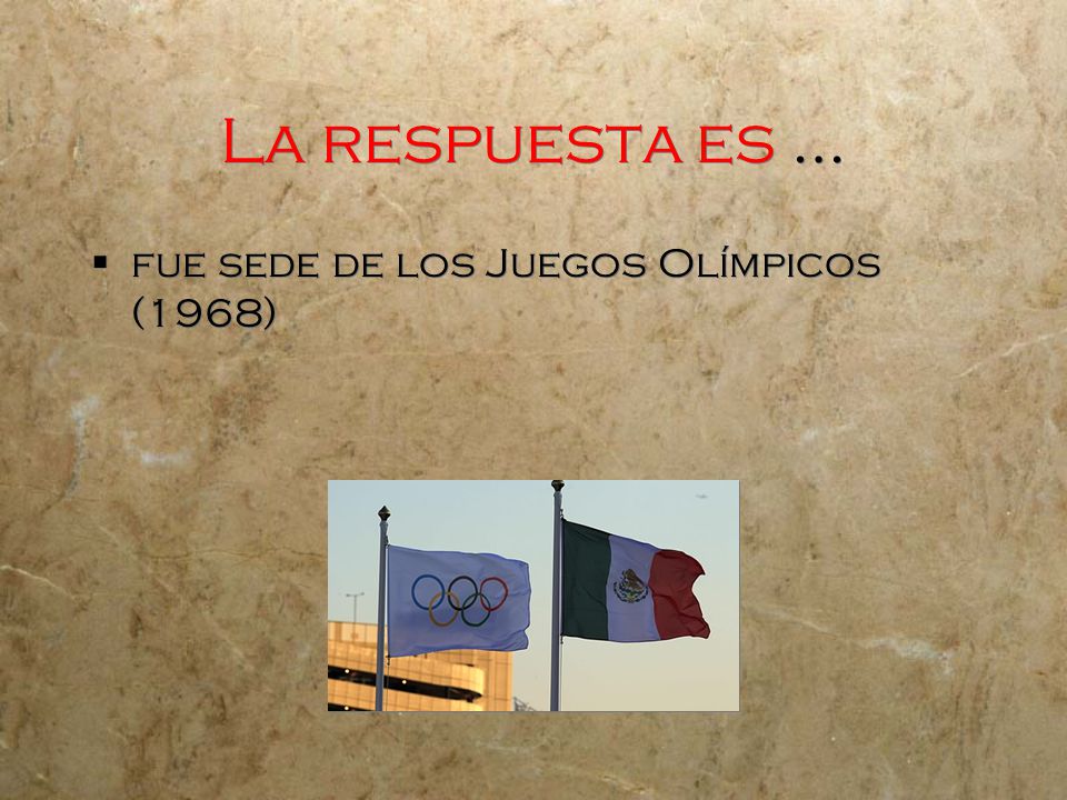 La respuesta es … fue sede de los Juegos Olímpicos (1968)