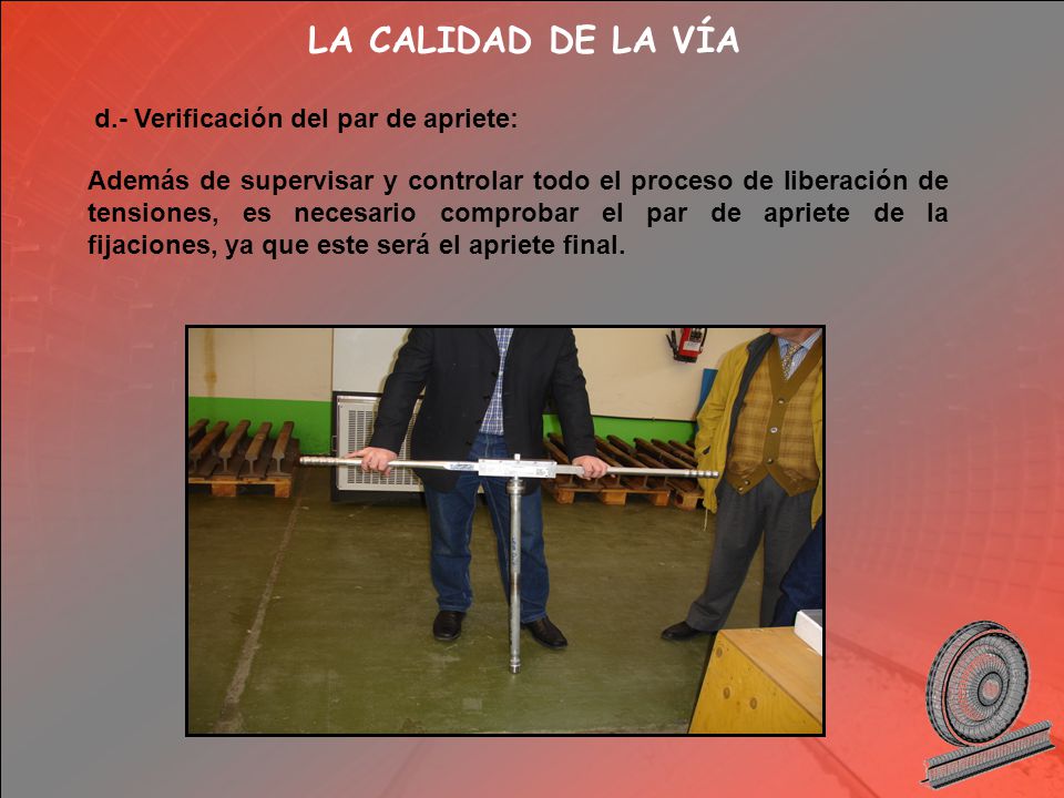 LA CALIDAD DE LA VÍA d.- Verificación del par de apriete: