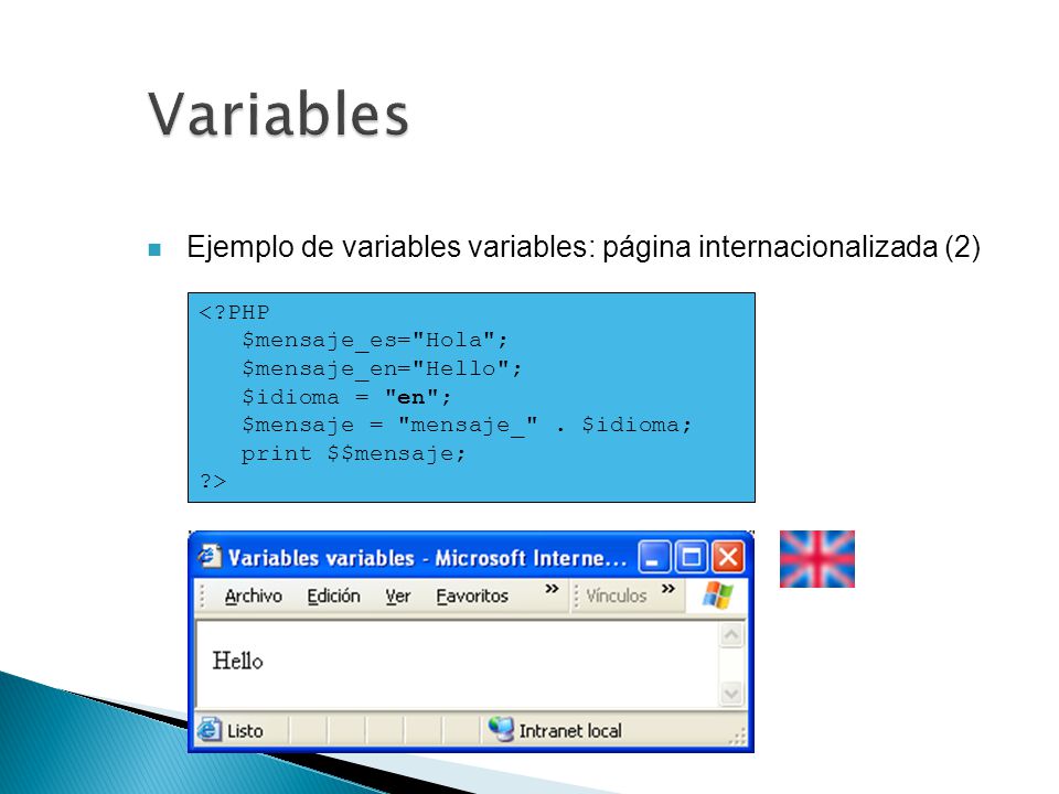 Variables Ejemplo de variables variables: página internacionalizada (2) < PHP. $mensaje_es= Hola ;