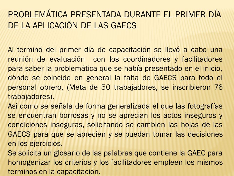 PROBLEMÁTICA PRESENTADA DURANTE EL PRIMER DÍA DE LA APLICACIÓN DE LAS GAECS.