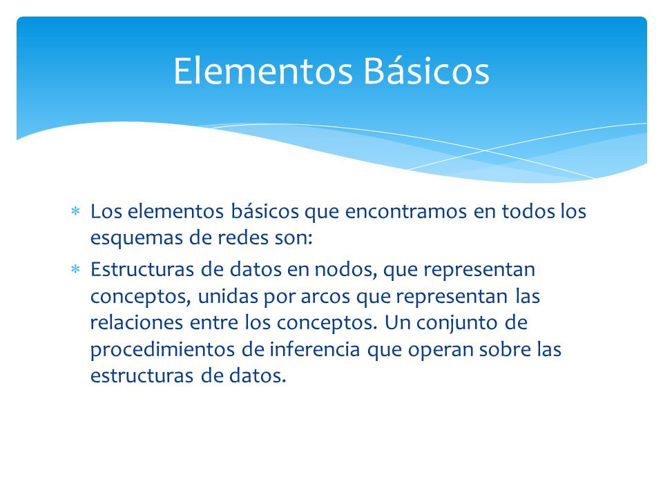 Elementos Básicos Los elementos básicos que encontramos en todos los esquemas de redes son: