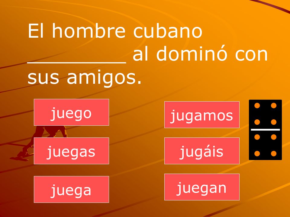 El hombre cubano ________ al dominó con sus amigos.