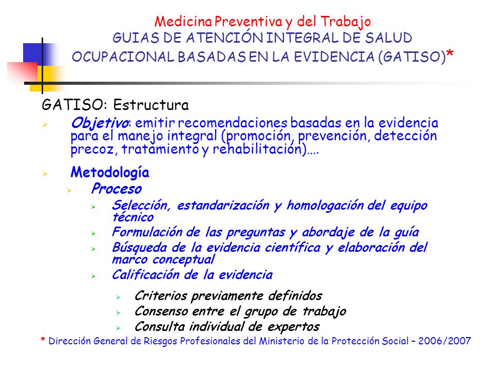 Medicina Preventiva y del Trabajo GUIAS DE ATENCIÓN INTEGRAL DE SALUD OCUPACIONAL BASADAS EN LA EVIDENCIA (GATISO)*