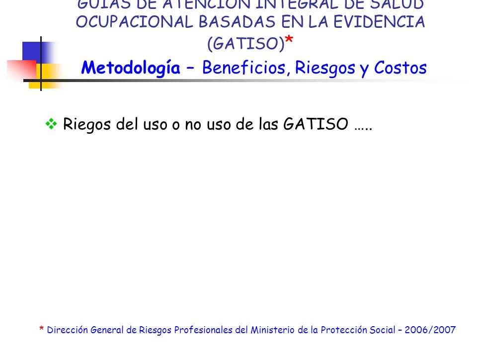Riegos del uso o no uso de las GATISO …..