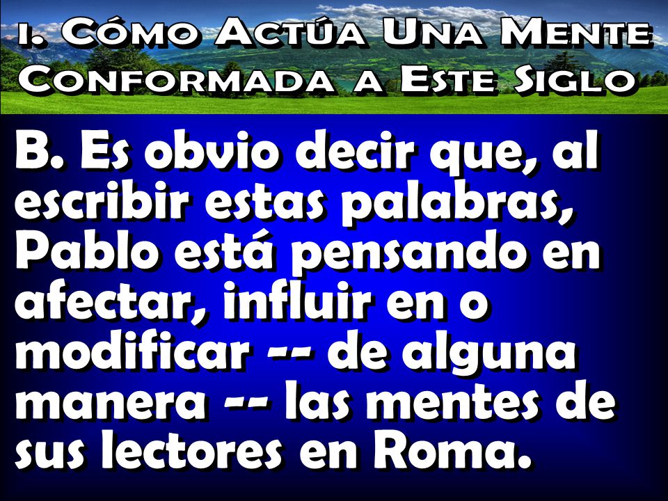 i. Cómo Actúa Una Mente Conformada a Este Siglo.