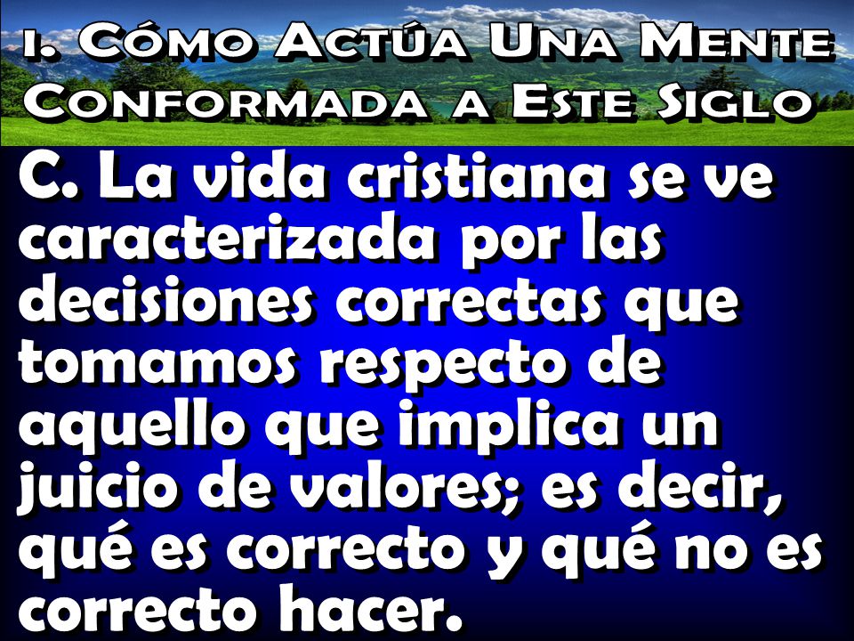 i. Cómo Actúa Una Mente Conformada a Este Siglo.
