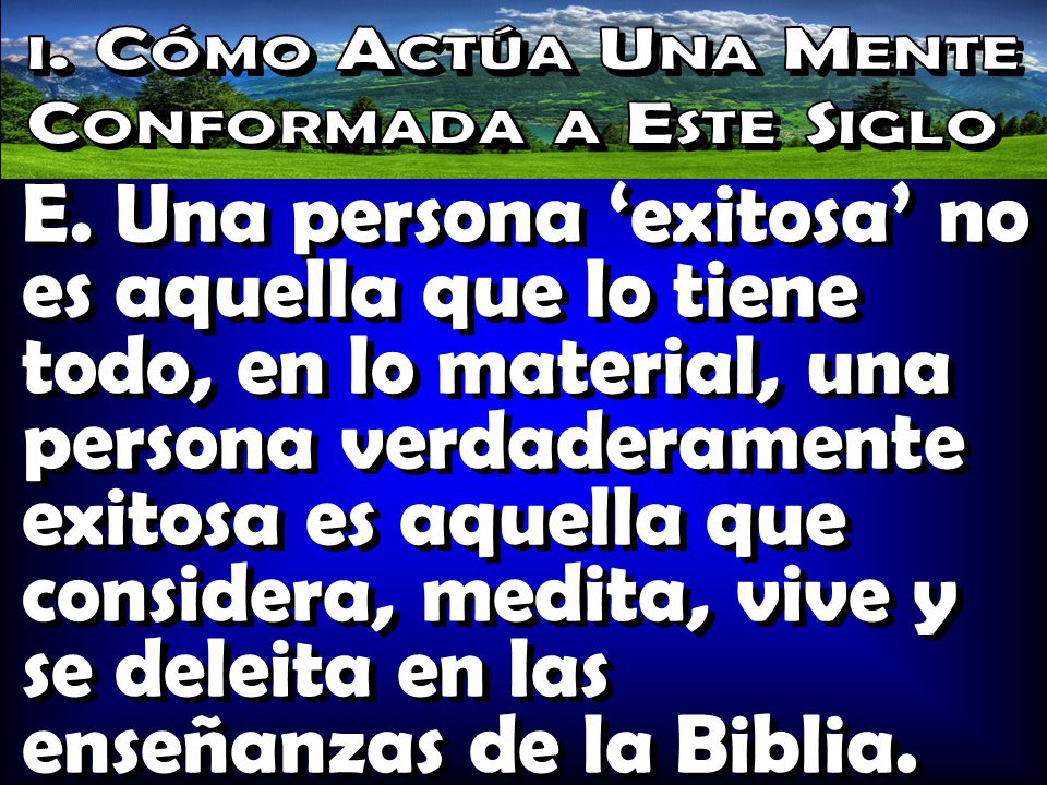 i. Cómo Actúa Una Mente Conformada a Este Siglo.