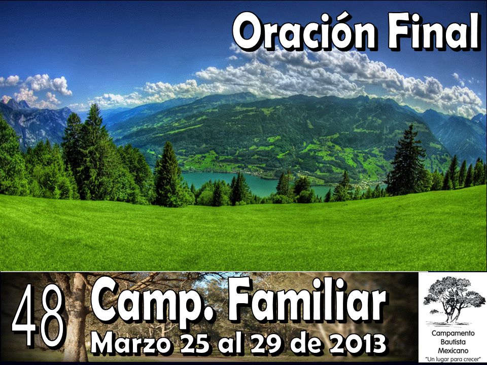 Oración Final 48 Camp. Familiar Marzo 25 al 29 de 2013