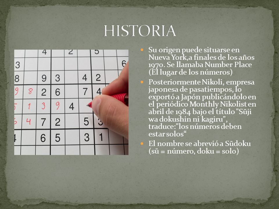 HISTORIA Su origen puede situarse en Nueva York,a finales de los años Se llamaba Number Place (El lugar de los números)