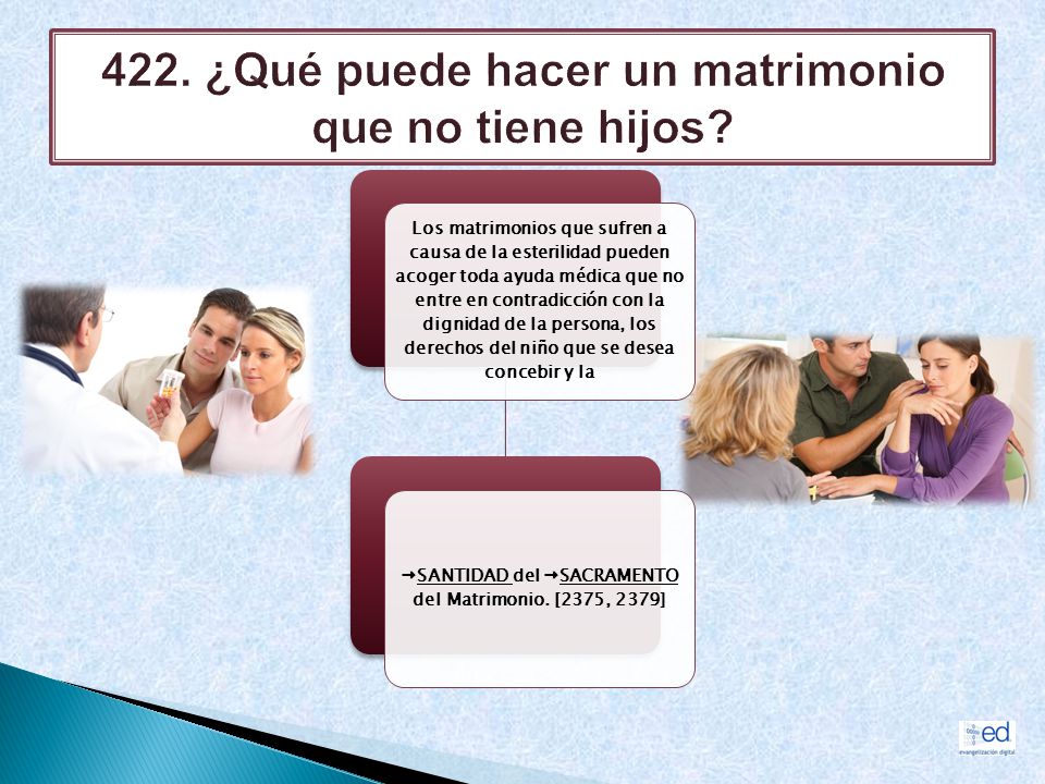 422. ¿Qué puede hacer un matrimonio que no tiene hijos