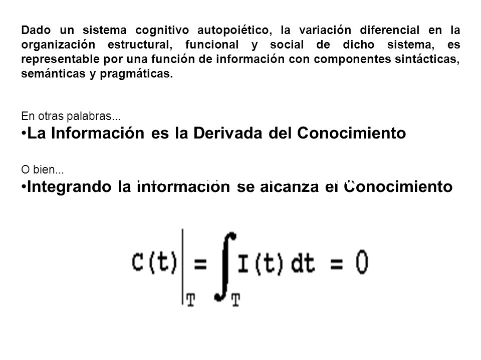 La Información es la Derivada del Conocimiento O bien...